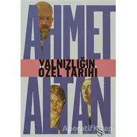 Yalnızlığın Özel Tarihi - Ahmet Altan - Everest Yayınları