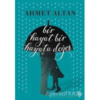 Bir Hayat Bir Hayata Değer - Ahmet Altan - Everest Yayınları