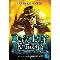 Dedektif Kurukafa : Ölü Adamların Son Savaşı - Derek Landy - Artemis Yayınları