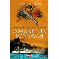 Osmanlının Son Savaşı - Altay Cengizer - Ötüken Neşriyat