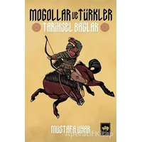 Moğollar ve Türkler - Mustafa Uyar - Ötüken Neşriyat