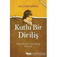 Kutlu Bir Diriliş - Halit Ertuğrul - Nesil Yayınları