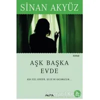 Aşk Başka Evde - Sinan Akyüz - Alfa Yayınları