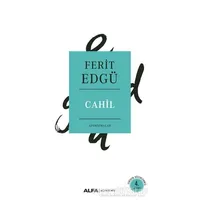 Cahil - Ferit Edgü - Alfa Yayınları