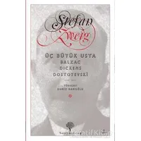 Üç Büyük Usta : Balzac, Dickens, Dostoyevski - Stefan Zweig - Yordam Kitap