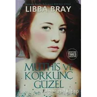 Müthiş Ve Korkunç Güzel - Libba Bray - Artemis Yayınları