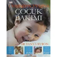 1 Yaşından 3 Yaşına Çocuk Bakımı - Tanya Byron - Alfa Yayınları