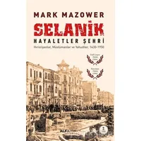 Selanik Hayaletler Şehri - Mark Mazower - Alfa Yayınları