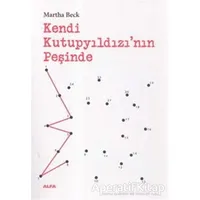 Kendi Kutupyıldızının Peşinde - Martha Beck - Alfa Yayınları