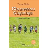 Montessori Çılgınlığı - Trevor Eissler - Alfa Yayınları