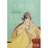 Ölü Bir Kelebek - Selim İleri - Everest Yayınları