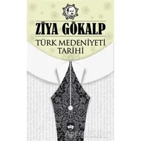 Türk Medeniyeti Tarihi - Ziya Gökalp - Ötüken Neşriyat
