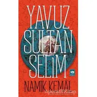 Yavuz Sultan Selim - Namık Kemal - Ötüken Neşriyat