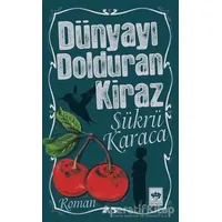 Dünyayı Dolduran Kiraz - Şükrü Karaca - Ötüken Neşriyat