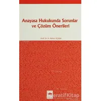 Anayasa Hukukunda Sorunlar ve Çözüm Önerileri - H. Fehim Üçışık - Ötüken Neşriyat