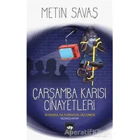 Çarşamba Karısı Cinayetleri - İstanbul’da Karnaval Üçlemesi 3 - Metin Savaş - Ötüken Neşriyat
