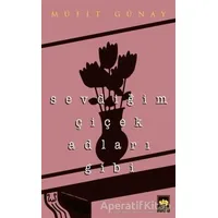 Sevdiğim Çiçek Adları Gibi - Müfit Günay - Ötüken Neşriyat