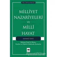 Milliyet Nazariyeleri ve Milli Hayat - Mehmet İzzet - Ötüken Neşriyat