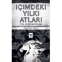 İçimdeki Yılkı Atları - Ayşe Filiz Yavuz - Ötüken Neşriyat