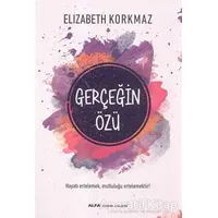 Gerçeğin Özü - Elizabeth Korkmaz - Alfa Yayınları