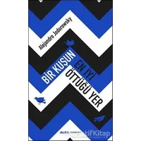 Bir Kuşun En İyi Öttüğü Yer - Alejandra Jodorawsky - Alfa Yayınları