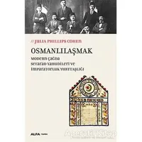 Osmanlılaşmak - Julia Phillips Cohen - Alfa Yayınları