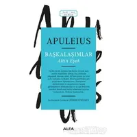 Başkalaşımlar - Altın Eşek - Apuleius - Alfa Yayınları