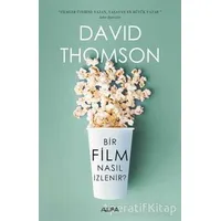 Bir Film Nasıl İzlenir - David Thomson - Alfa Yayınları