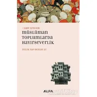Müslüman Toplumlarda Hayırseverlik - Amy Singer - Alfa Yayınları