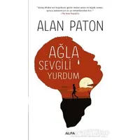 Ağla Sevgili Yurdum - Alan Paton - Alfa Yayınları