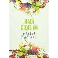 Hadi Gidelim - Adalet Ağaoğlu - Everest Yayınları