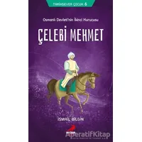 Tarihsever Çocuk Dizisi 6 - Çelebi Mehmet - İsmail Bilgin - Erdem Çocuk