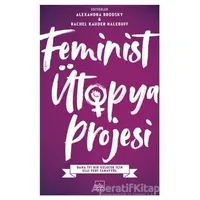 Feminist Ütopya Projesi - Rachel Kauder Nalebuff - İthaki Yayınları