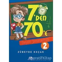 7den 70e Beyin Jimnastiği - 2 - Zübeyde Koçak - Uğurböceği Yayınları