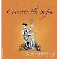 Cennette İlk Sofra - Bilge Kadın - Mine Ataman - ELMA Yayınevi