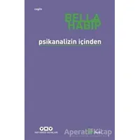Psikanalizin İçinden - Bella Habip - Yapı Kredi Yayınları