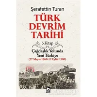 Türk Devrim Tarihi 5. Kitap - Şerafettin Turan - Bilgi Yayınevi