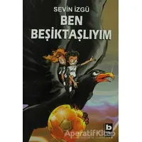 Ben Beşiktaşlıyım - Sevin İzgü - Bilgi Yayınevi