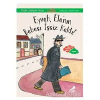 Eyvah, Elanın Babası İşsiz Kaldı - Küçük Endişeler Dizisi - Fanny Joly - Erdem Çocuk
