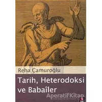 Tarih, Heterodoksi ve Babailer - Reha Çamuroğlu - Kapı Yayınları
