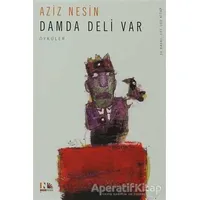 Damda Deli Var - Aziz Nesin - Nesin Yayınevi