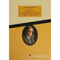 Tapu Sicil Muhafızının Anıları - Hüsrev Hatemi - Dergah Yayınları
