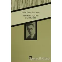 Edebiyatçılar Çevremde - Halit Fahri Ozansoy - Dergah Yayınları