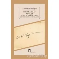 Tanpınardan Notlar - Ahmet Miskioğlu - Dergah Yayınları
