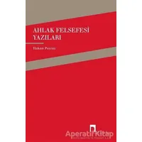 Ahlak Felsefesi Yazıları - Hakan Poyraz - Dergah Yayınları