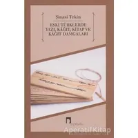 Eski Türklerde Yazı, Kağıt, Kitap ve Kağıt Damgaları - Şinasi Tekin - Dergah Yayınları
