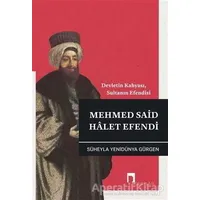 Mehmed Said Halet Efendi - Süheyla Yenidünya Gürgen - Dergah Yayınları
