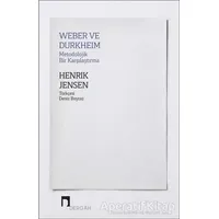 Weber ve Durkheim - Metodolojik Bir Karşılaştırma - Henrik Jensen - Dergah Yayınları