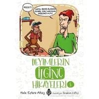 Deyimlerin İlginç Hikayeleri 5 - Hale Eştürk Altay - Uğurböceği Yayınları