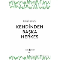 Kendinden Başka Herkes - Cihan Ülsen - Edebi Şeyler